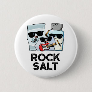 Rock Salt Funny Condiment Music Pun  6 Cm Round Badge