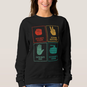 Rock Scissors Paper Nothing Beats Curling  Curler  Sweatshirt