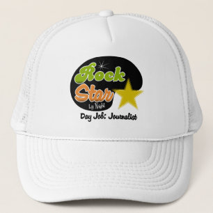 Rock Star By Night - Day Job Journalist Trucker Hat