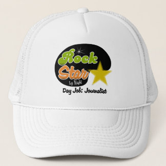 Rock Star By Night - Day Job Journalist Trucker Hat