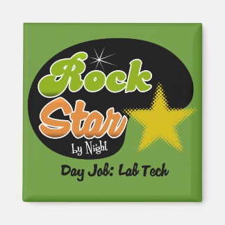 Rock Star By Night - Day Job Lab Tech Magnet