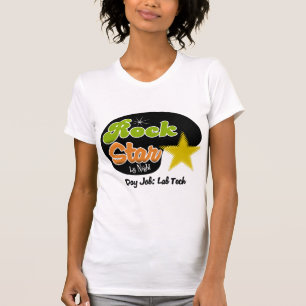 Rock Star By Night - Day Job Lab Tech T-Shirt
