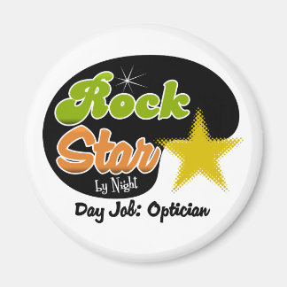Rock Star By Night - Day Job Optician Magnet