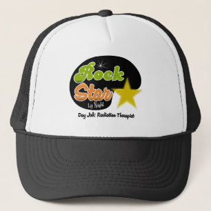 Rock Star By Night - Day Job Radiation Therapist Trucker Hat