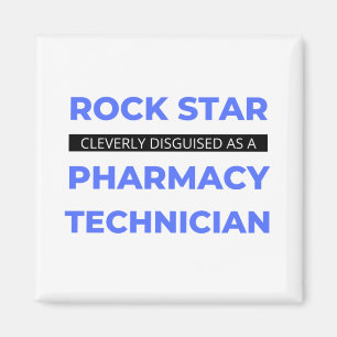 Rock Star Cleverly Disguised As A Pharmacy Tech 2 Magnet