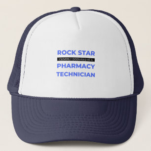 Rock Star Cleverly Disguised As A Pharmacy Tech 2 Trucker Hat