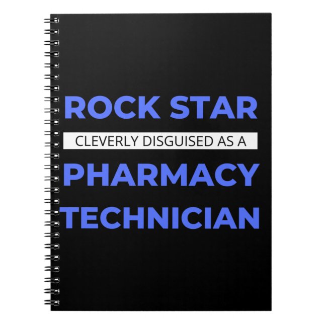 Rock Star Cleverly Disguised As A Pharmacy Tech Notebook (Front)