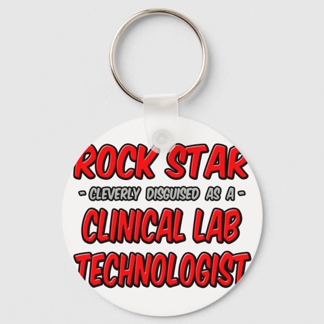 Rock Star .. Clinical Lab Technologist Key Ring (Front)