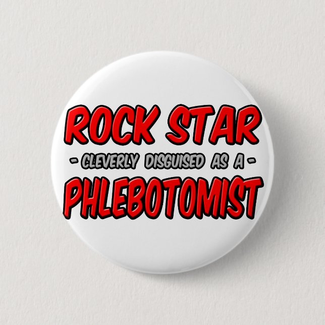 Rock Star .. Phlebotomist 6 Cm Round Badge (Front)