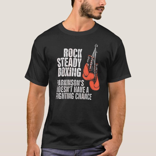 Rock Steady Boxing Parkinsons Doesnt Have Fighting T-Shirt (Front)