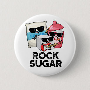Rock Sugar Funny Food Pun  6 Cm Round Badge