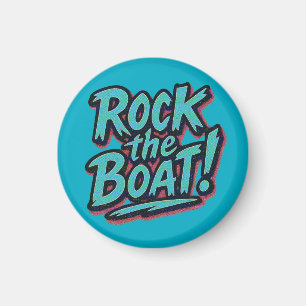 Rock the Boat Magnet