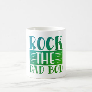 Rock the dad bod coffee mug