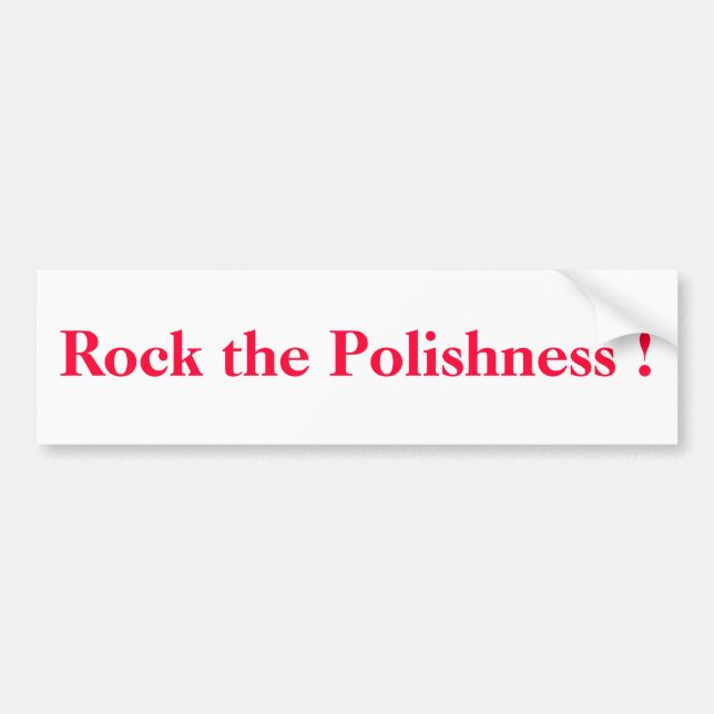 Rock the Polishness ! Bumper Sticker (Front)