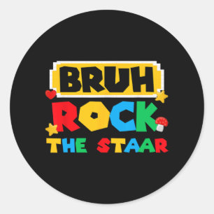 Rock The Staar Test Day Testing Day Teacher Studen Classic Round Sticker