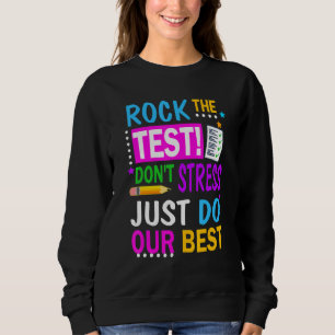 Rock The Tes Don't Stress Just Do Your Best Teache Sweatshirt