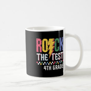 Rock The Test 4th Grade Testing Day Teacher Studen Coffee Mug