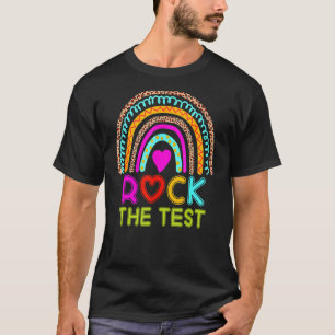 Rock The Test Day Teacher Testing Day Rainbow Teac T-Shirt