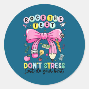 Rock the test don't stress do teacher testing classic round sticker