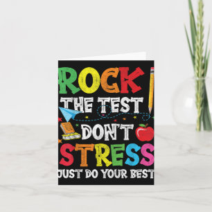 Rock The Test Dont Stress Just Do Your Best Card