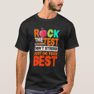 Rock The Test Don't Stress Just Do Your Best Exam  T-Shirt
