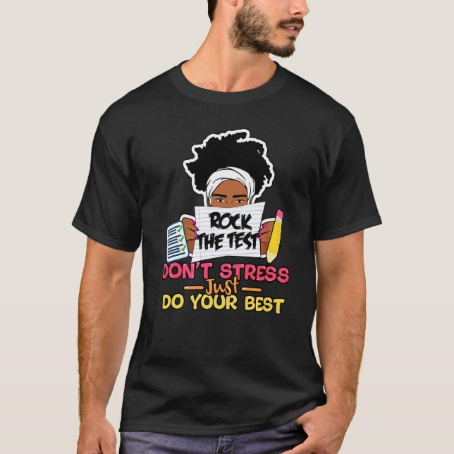 Rock The Test Don't Stress Just Do Your Best Exam  T-Shirt (Front)