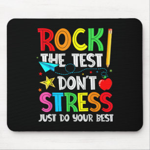 Rock The Test Dont Stress Just Do Your Best Funny  Mouse Pad