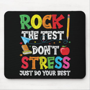 Rock The Test Dont Stress Just Do Your Best Mouse Pad
