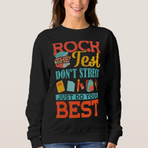 Rock The Test Don't Stress Just Do Your Best Teach Sweatshirt