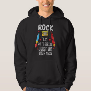 Rock The Test Don't Stress Just Do Your Best Test Hoodie