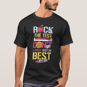 Rock The Test Don't Stress Just Do Your Best Test T-Shirt