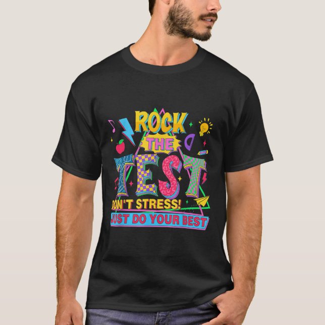 Rock The Test Dont Stress Motivational Teacher Tes T-Shirt (Front)