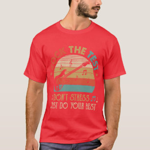 Rock The Test Dont Stress Test Day Funny Testing D T-Shirt