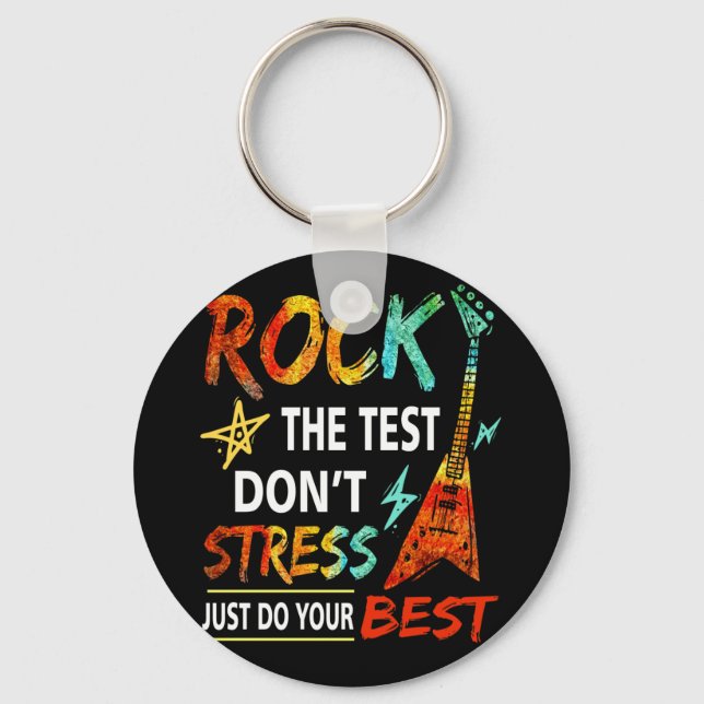 Rock The Test Dont Stress Test Day Testing Day Key Ring (Front)