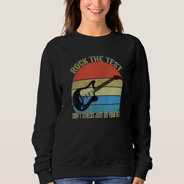 Rock The Test Dont Stress Test Day  Testing Day Te Sweatshirt (Front)