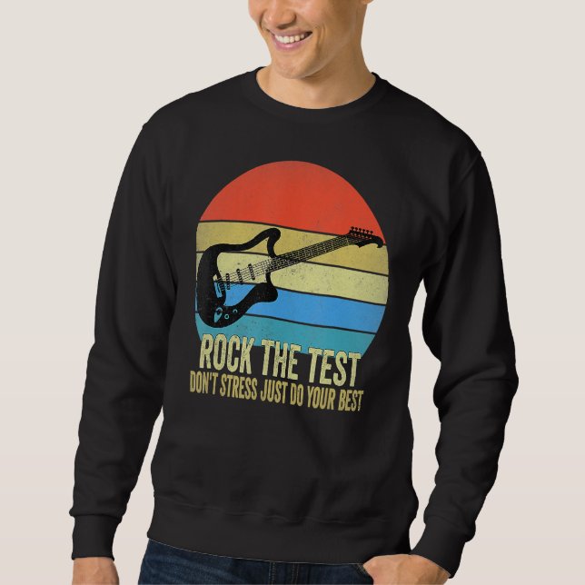 Rock The Test Dont Stress Test Day  Testing Day Te Sweatshirt (Front)