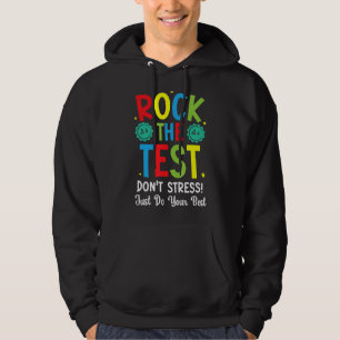 Rock The Test For A Testing Teacher Test Day 1 Hoodie