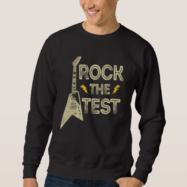 Rock The Test Guitar Teacher Test Day Testing Day Sweatshirt (Front)