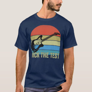 Rock The Test Guitar Teacher Test Day Testing Day  T-Shirt