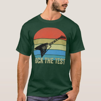 Rock The Test Guitar Teacher Test Day Testing Day  T-Shirt