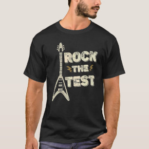 Rock The Test Guitar Teacher Test Day Testing Day  T-Shirt