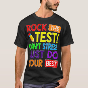 Rock The Test Just Do Your Best Funny Teacher Test T-Shirt