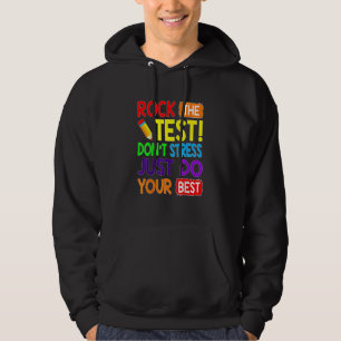 Rock The Test Just Do Your Best Teacher Testing D Hoodie