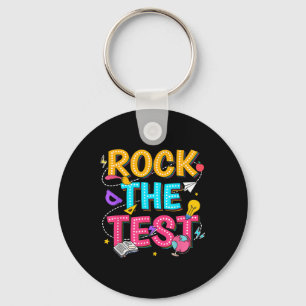 Rock The Test Motivational Testing Day For Teacher Key Ring