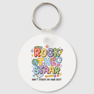 Rock The Test Staar Day Teacher Motivational Testi Key Ring