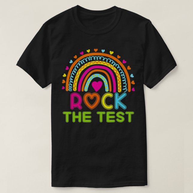 Rock The Test Teacher Test Day Testing Day Rainbow T-Shirt (Design Front)