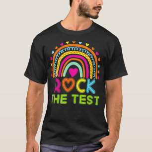 Rock The Test Teacher Test Day Testing Day Rainbow T-Shirt