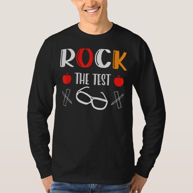 Rock The Test  Teacher Test Day Testing Day T-Shirt (Front)