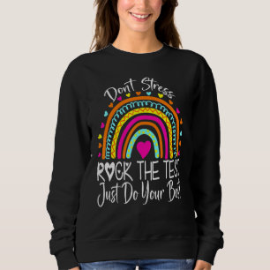 Rock The Test Teacher Test Day Testing Day Teache Sweatshirt