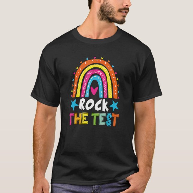 Rock The Test Teacher Test Day Testing Day  Teache T-Shirt (Front)